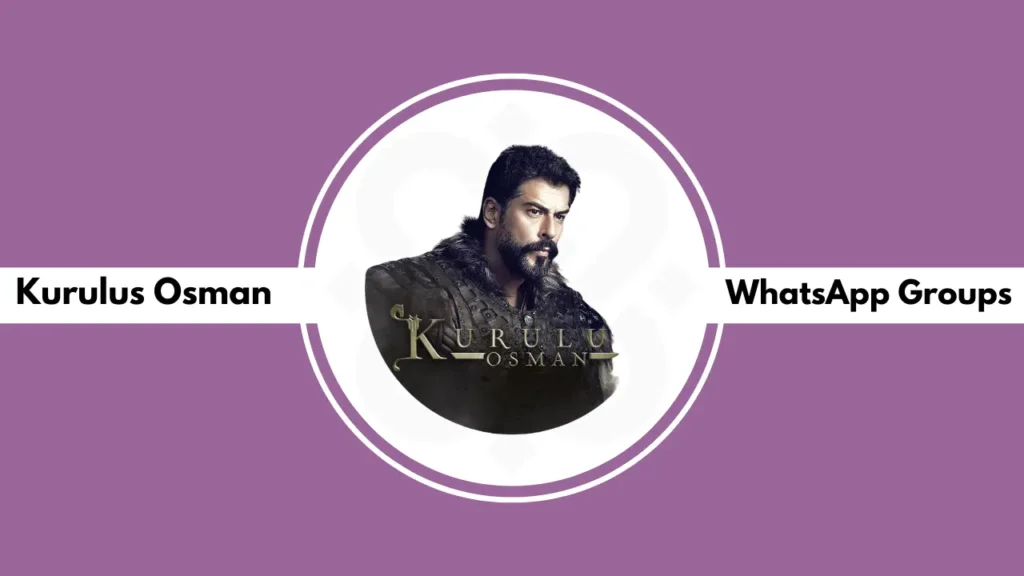 Kurulus Osman WhatsApp Group Links